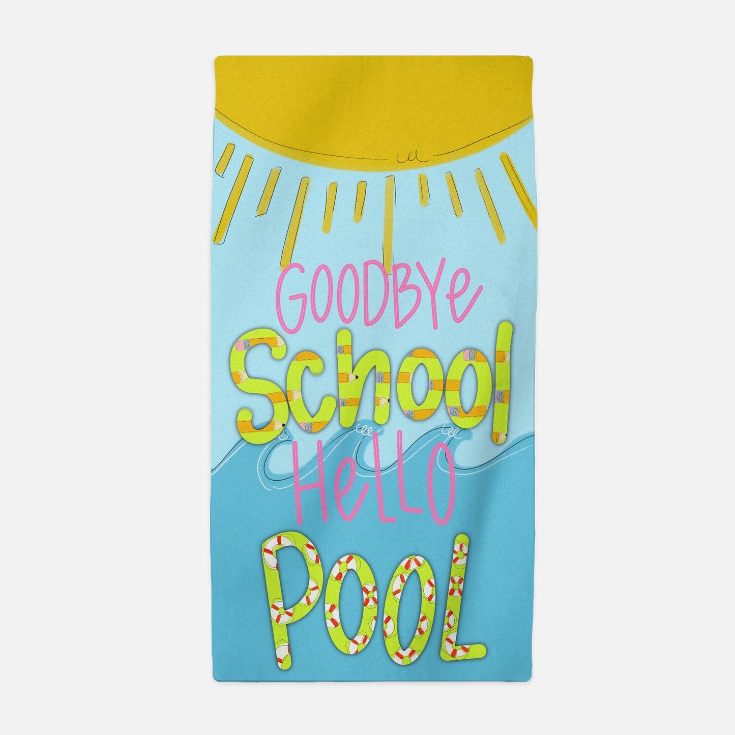Goodbye School, Hello Pool - Teacher Beach Towel