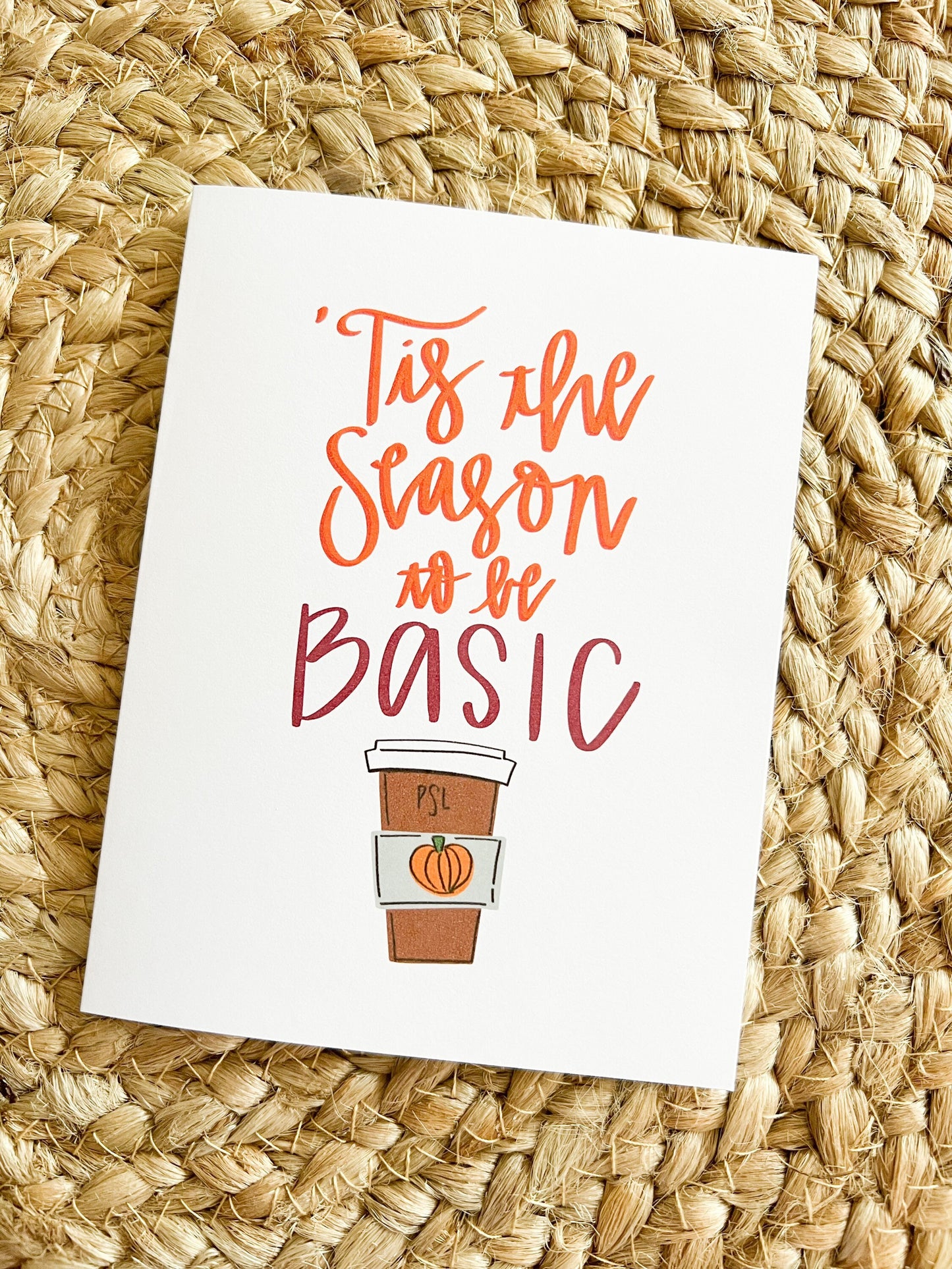 Tis the season to be basic - Fall Collection Greeting card